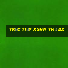 Trực tiếp XSHN thứ Ba