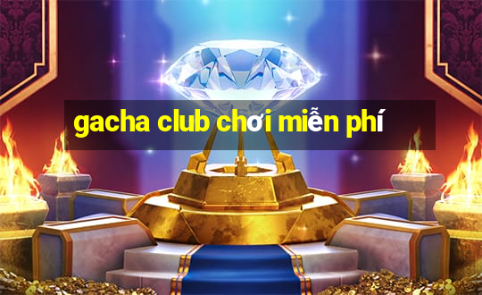 gacha club chơi miễn phí