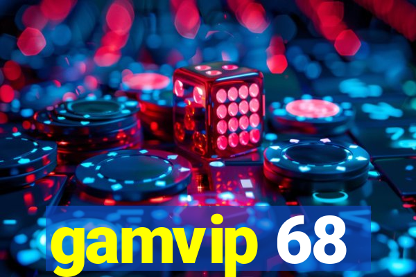 gamvip 68