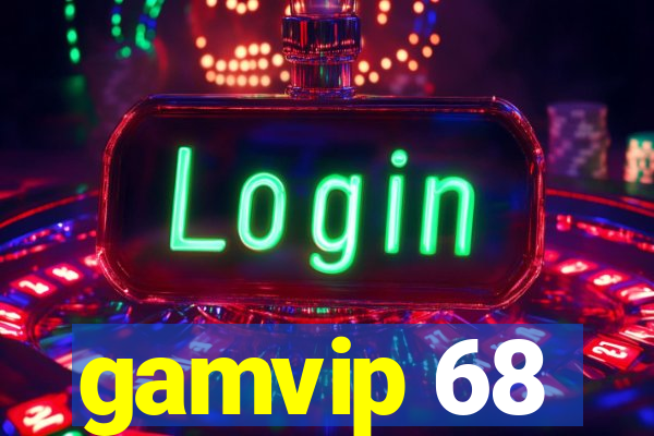 gamvip 68