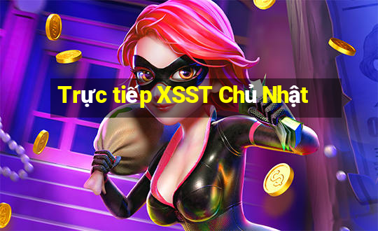 Trực tiếp XSST Chủ Nhật