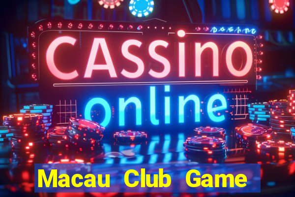 Macau Club Game Bài Online Miễn Phí