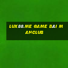 Lux88.Me Game Bài Manclub