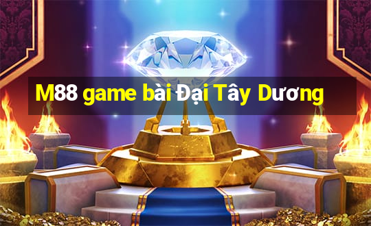 M88 game bài Đại Tây Dương