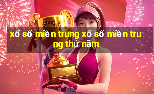 xổ số miền trung xổ số miền trung thứ năm