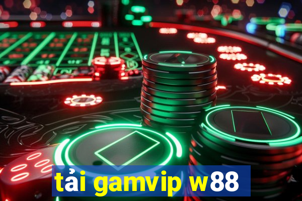 tải gamvip w88