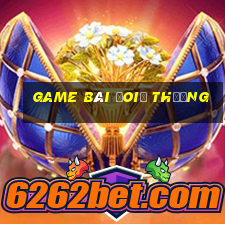 game bài đoiỉ thưởng