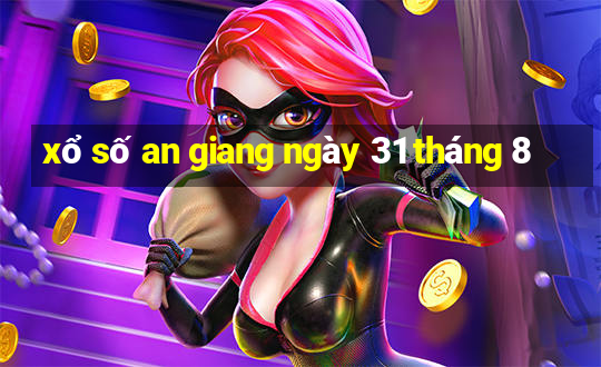 xổ số an giang ngày 31 tháng 8