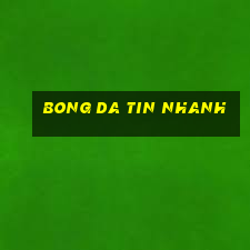 bong da tin nhanh