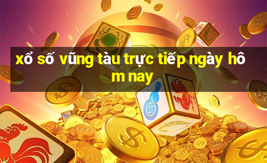 xổ số vũng tàu trực tiếp ngày hôm nay