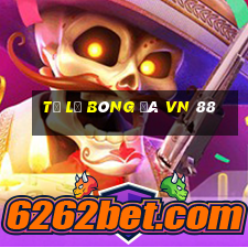 tỷ lệ bóng đá vn 88