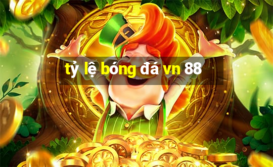 tỷ lệ bóng đá vn 88