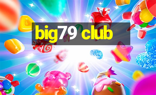 big79 club