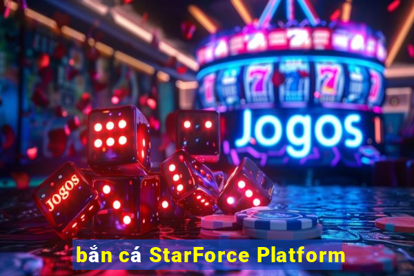 bắn cá StarForce Platform