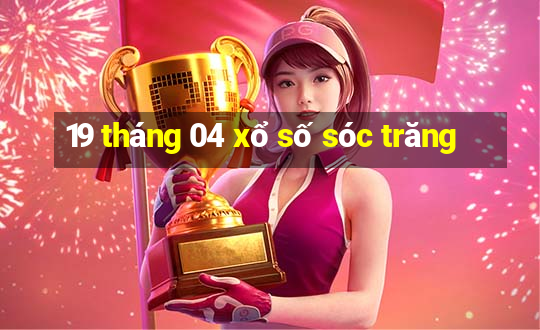 19 tháng 04 xổ số sóc trăng