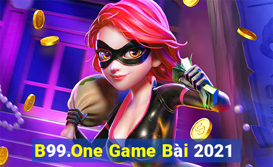 B99.One Game Bài 2021