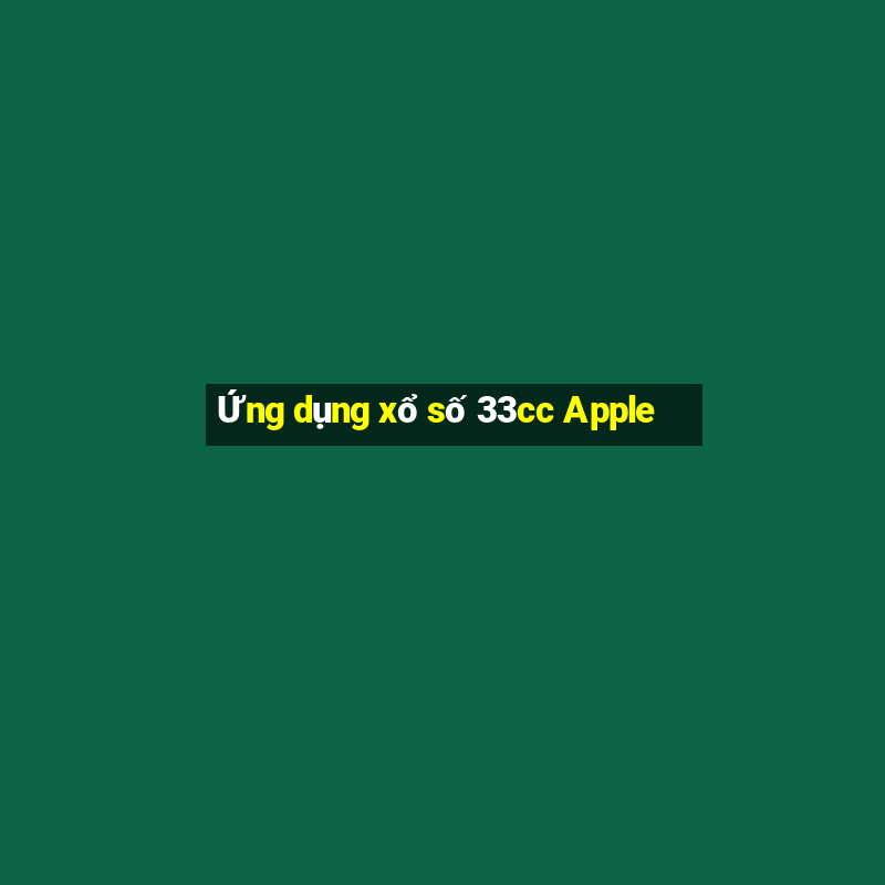 Ứng dụng xổ số 33cc Apple