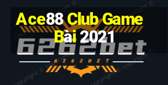 Ace88 Club Game Bài 2021