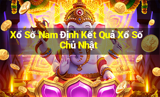 Xổ Số Nam Định Kết Quả Xổ Số Chủ Nhật