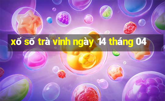 xổ số trà vinh ngày 14 tháng 04