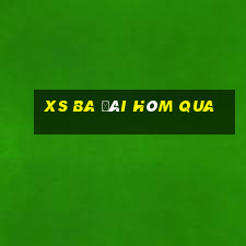 xs ba đài hôm qua