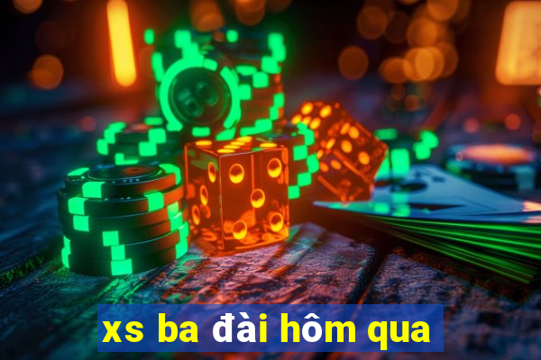 xs ba đài hôm qua