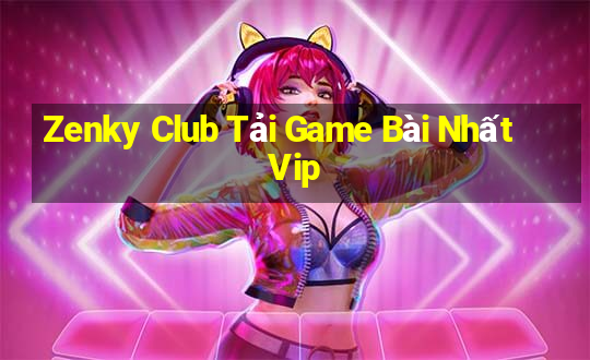 Zenky Club Tải Game Bài Nhất Vip