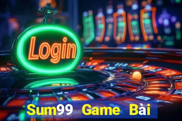 Sum99 Game Bài Hot Nhất Hiện Nay