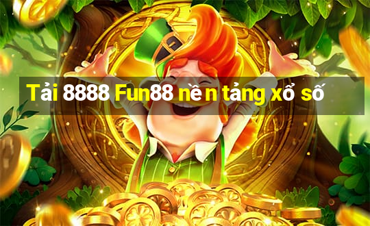 Tải 8888 Fun88 nền tảng xổ số