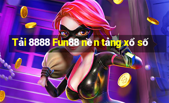 Tải 8888 Fun88 nền tảng xổ số