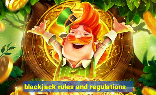 blackjack rules and regulations