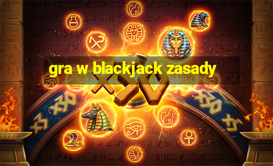 gra w blackjack zasady