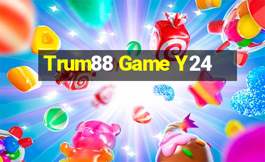 Trum88 Game Y24