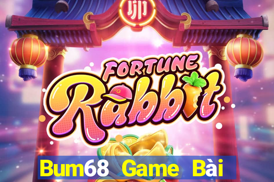 Bum68 Game Bài Lừa Đảo