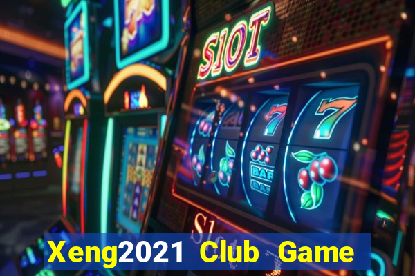 Xeng2021 Club Game Bài 52Play