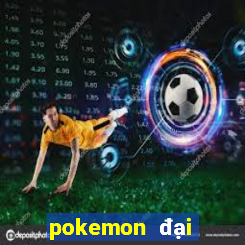 pokemon đại chiến 100