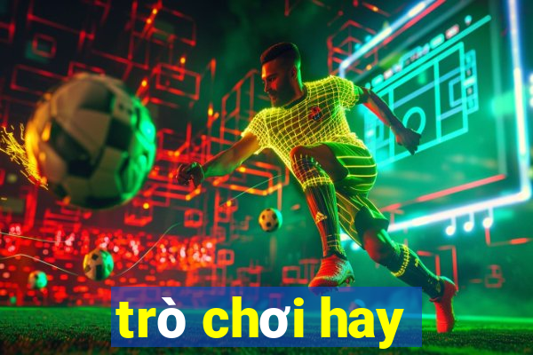 trò chơi hay