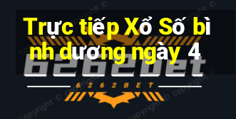 Trực tiếp Xổ Số bình dương ngày 4