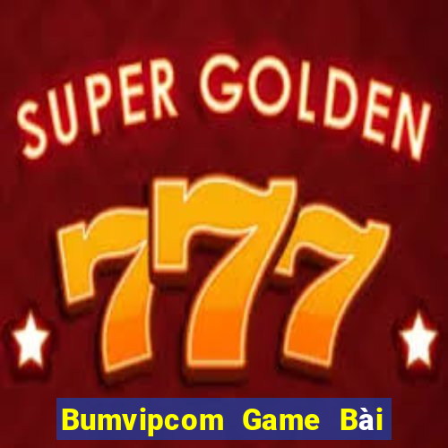 Bumvipcom Game Bài Nạp Rút 1