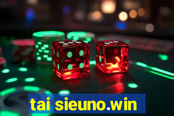 tai sieuno.win