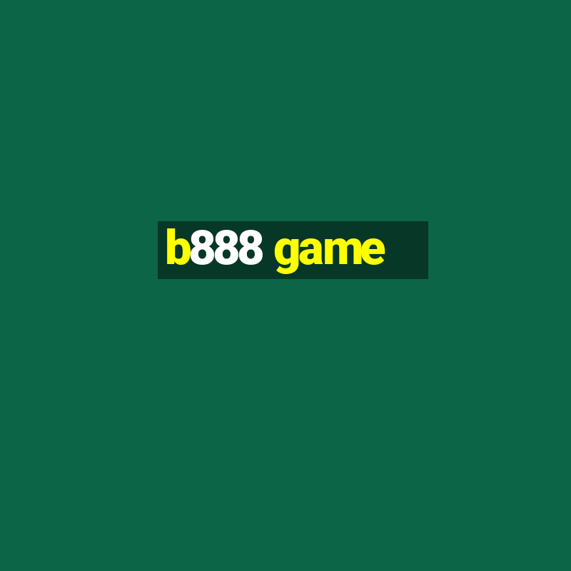 b888 game