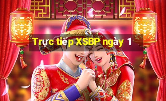 Trực tiếp XSBP ngày 1