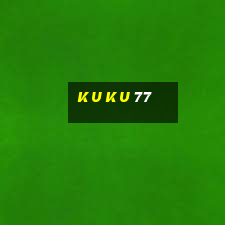 ku ku 77