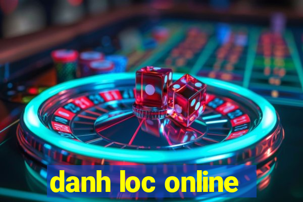 danh loc online