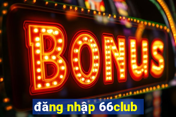 đăng nhập 66club