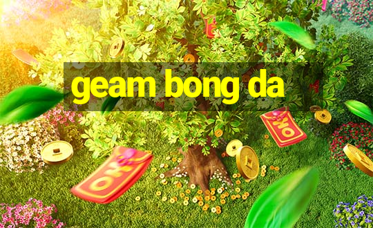 geam bong da