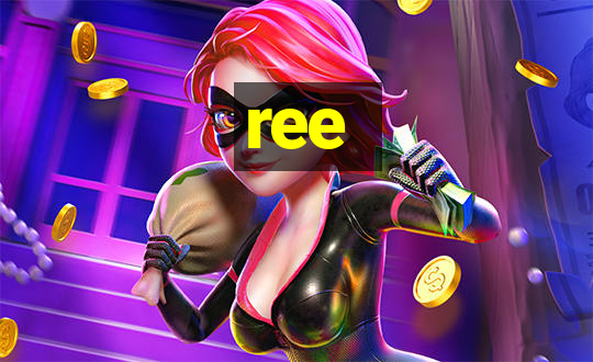 ree