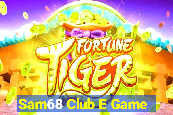 Sam68 Club E Game