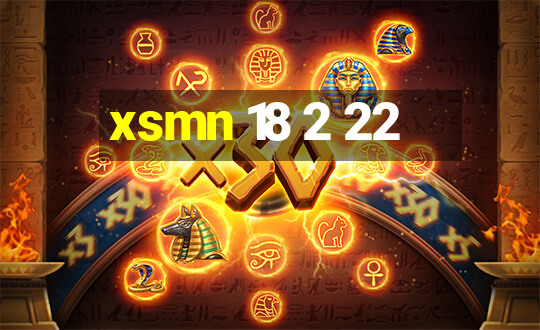 xsmn 18 2 22