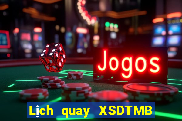 Lịch quay XSDTMB ngày thứ sáu